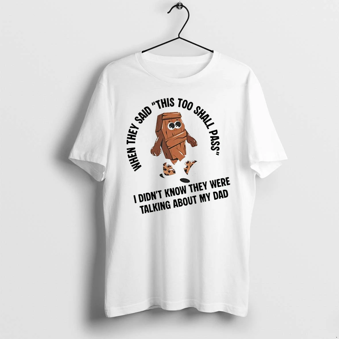 Officials When They Said This Too Shall Pass I Didnt Know They Were Talking About My Dad T Shirt Sweater Hoodie