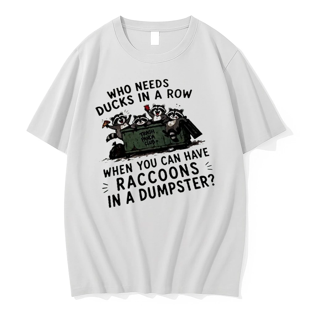 Officials Who Needs Ducks In A Row When You Can Have Raccoons In A Dumpster Trash Panda Club T Shirt Sweater Hoodie