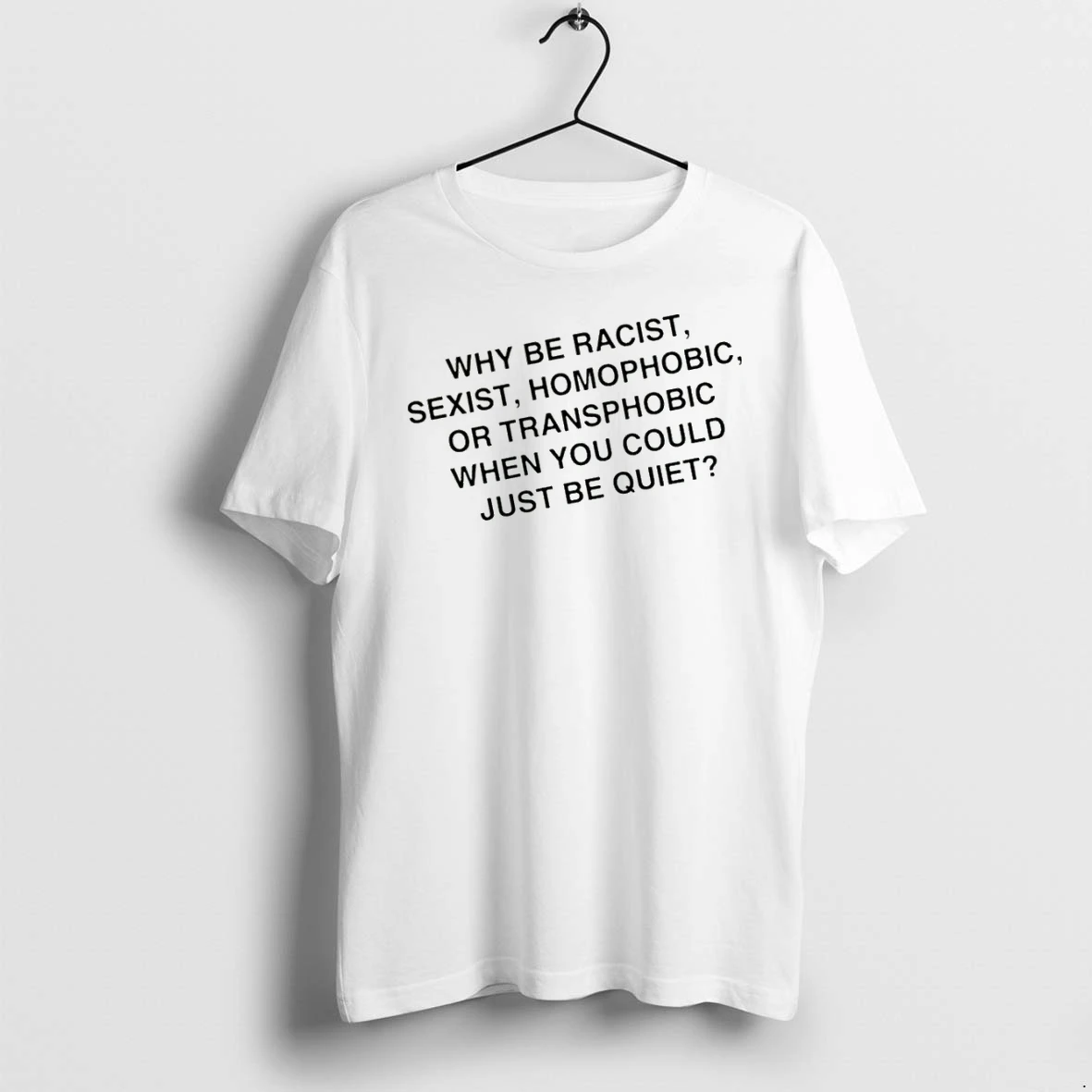 Officials Why Be Racist Sexist Homophobic Just Be Quiet T Shirt Sweater Hoodie
