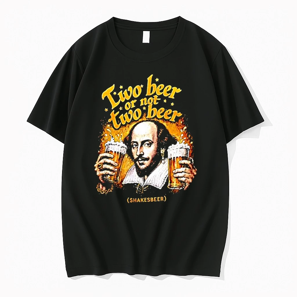 Officials William Shakespeare Two Beer Or Not Two Beer Shakesbeer Drinking Premium T Shirt Sweatshirt Hoodie
