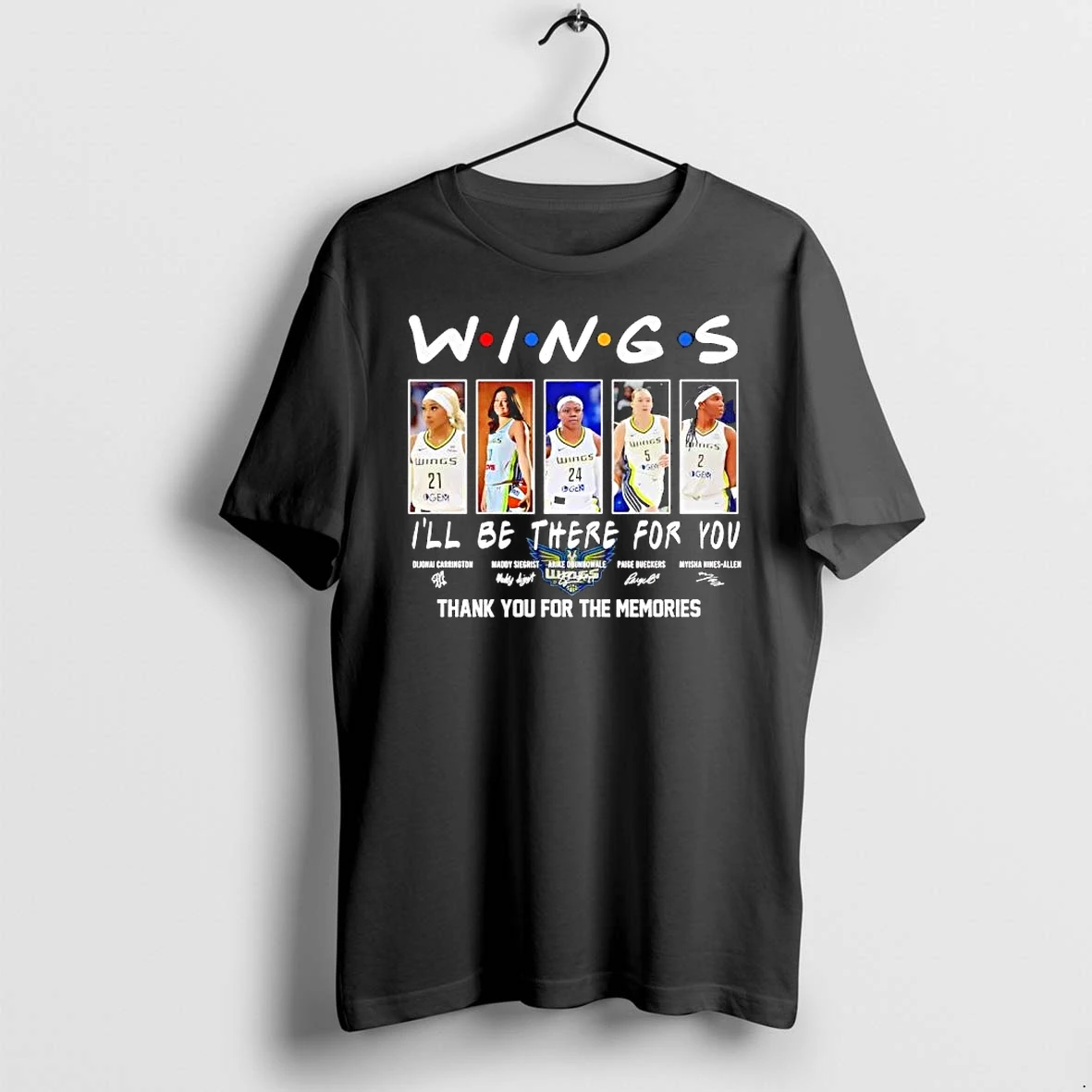 Officials Wings Ill Be There For You Dallas Wings Arike Ogunbowale Maddy Siegrist Signature Women Premium T Shirt Sweatshirt Hoodie