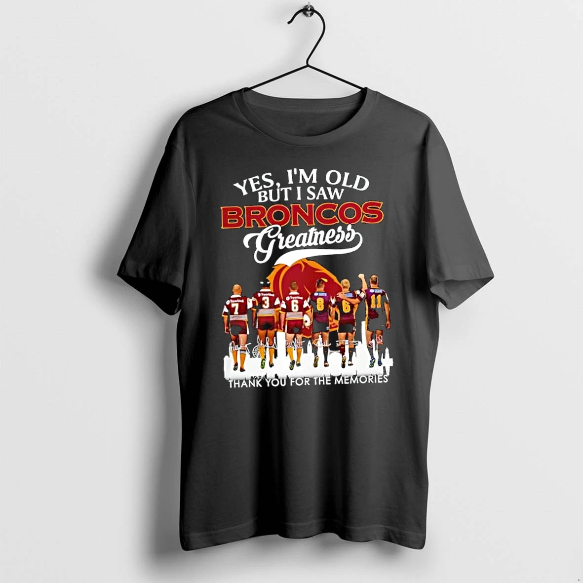Officials Yes I Am Old But I Saw Broncos Greatness Brisbane Broncos Rugby League Legends Signature Premium T Shirt Sweatshirt Hoodie