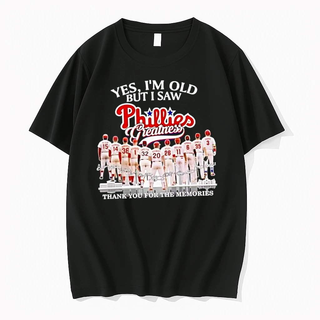 Officials Yes I Am Old But I Saw Phillies Greatness Thank You For The Memories Philadelphia Phillies Signature Premium T Shirt Sweatshirt Hoodie