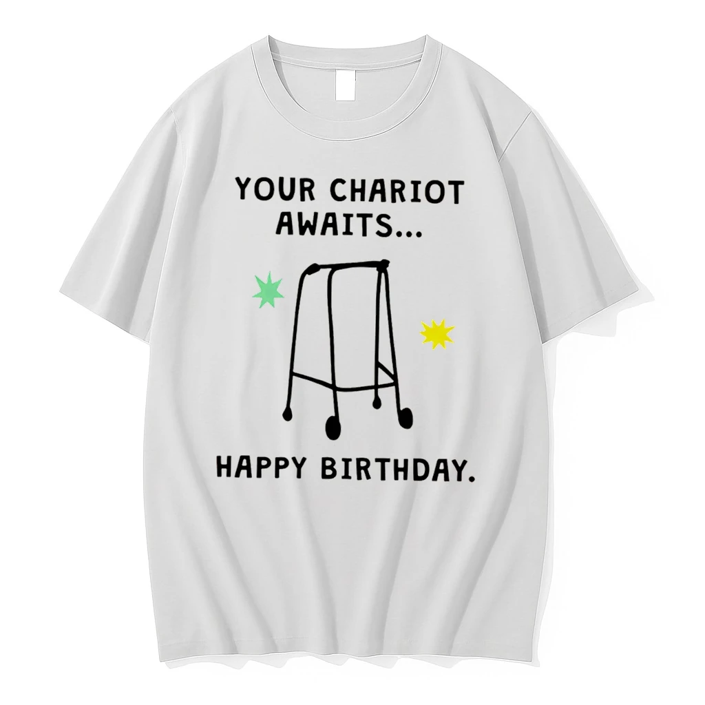 Officials Your Chariot Awaits Happy Birthday Tee T Shirt Sweater Hoodie