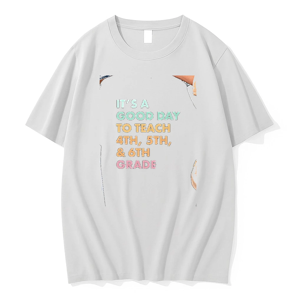 Officials Its A Good Day To Teach 4th 5th And 6th Grade Funny Premium T Shirt Sweatshirt Hoodie