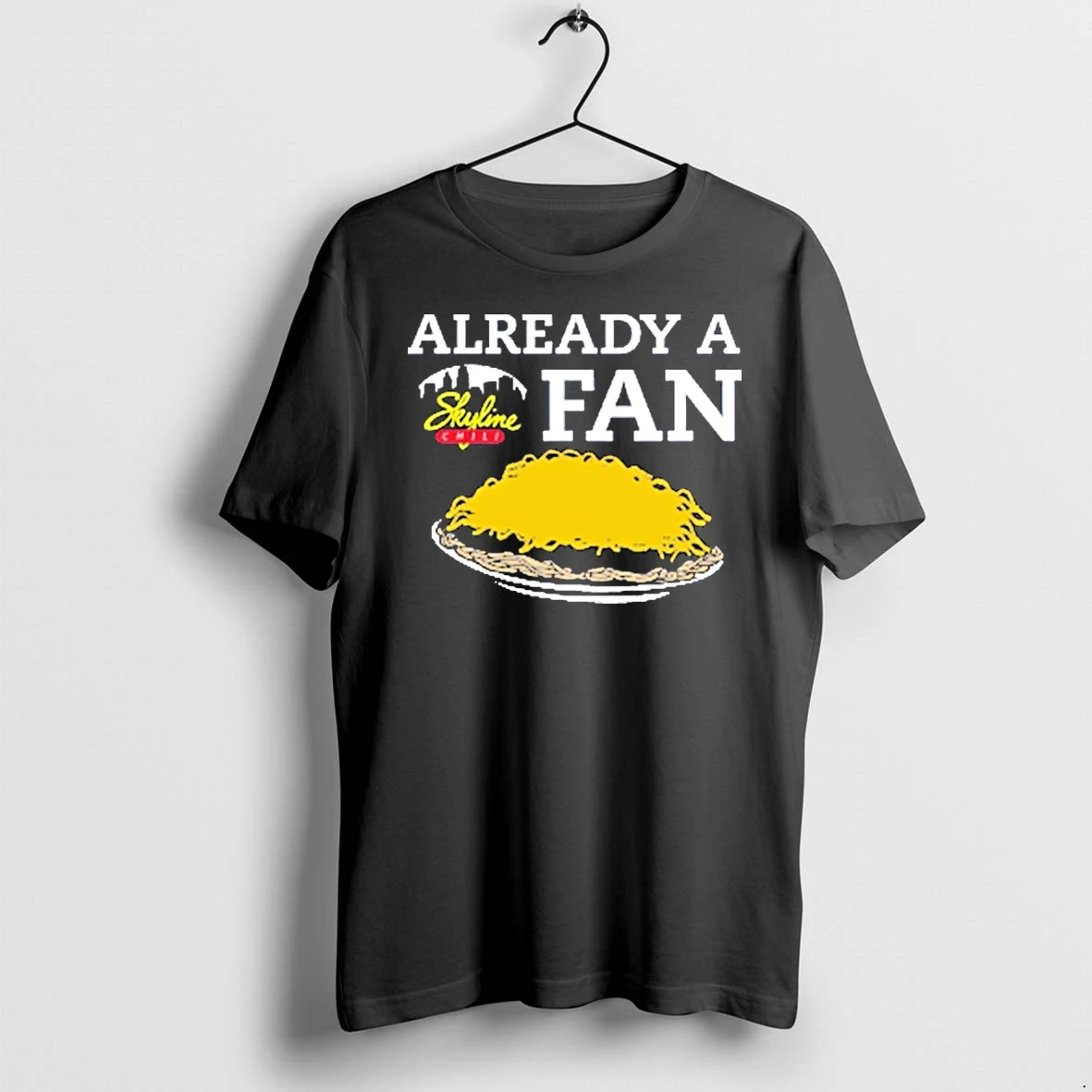 Officials Skyline Chili Already A Fan Premium T Shirt Sweatshirt Hoodie