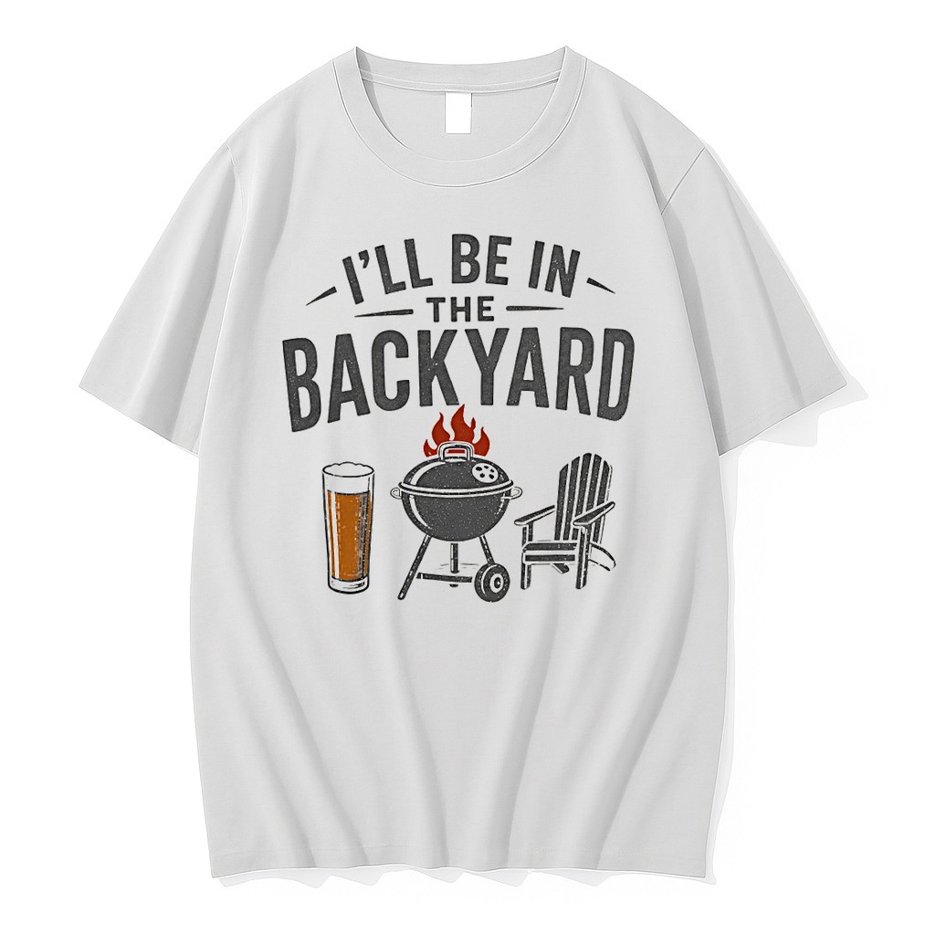 Original Beer Bbq Chair Ill Be In The Backyard Fathers Day 2026 Tshirts