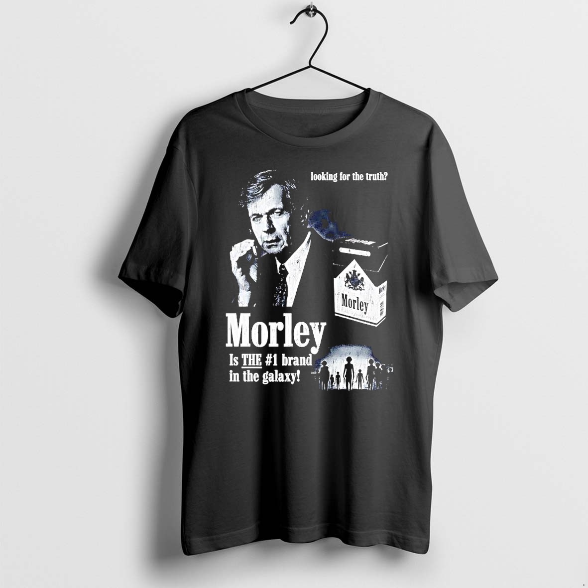 Original Cigarette Smoking Man The X Files Looking For The Truth Morley Is The 1 Brand In The Galaxy Tshirts
