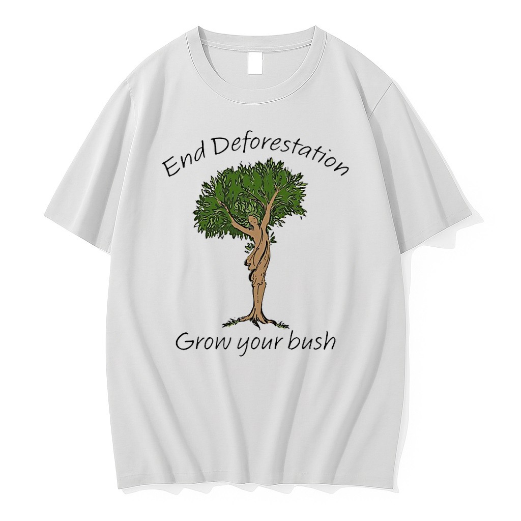 Original End Deforestation Grow Your Bush Tshirts