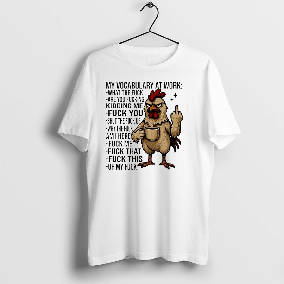 Original Grumpy Chicken My Vocabulary At Work What The Fuck Are You Fucking Kidding Me Tshirts