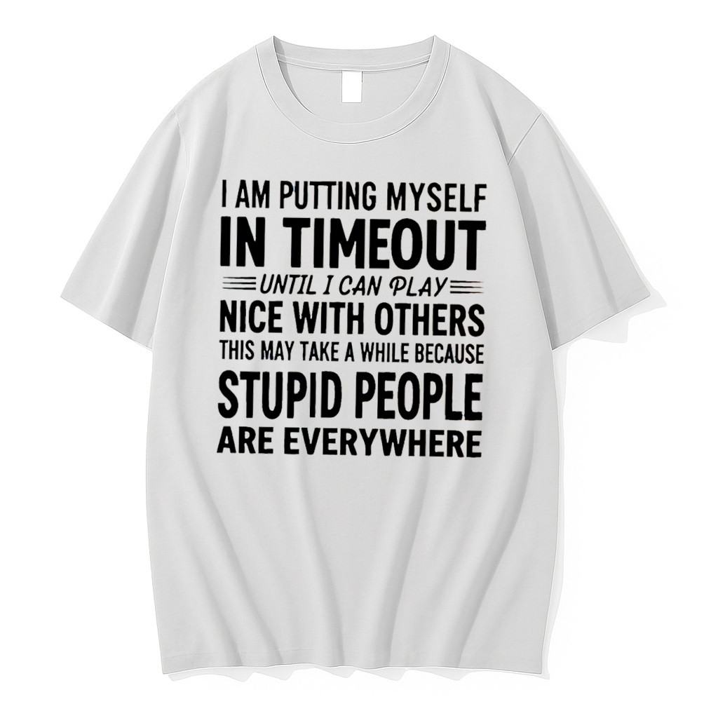 Original I Am Putting Myself In Timeout Until I Can Play Nice With Others This May Take Tee Tshirts