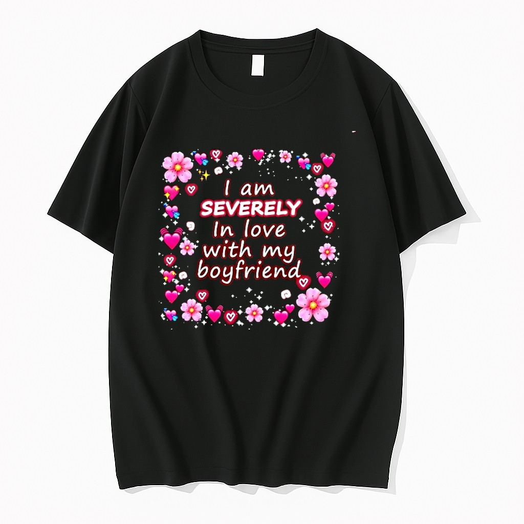 Original I Am Severely In Love With My Boyfriend Tshirts
