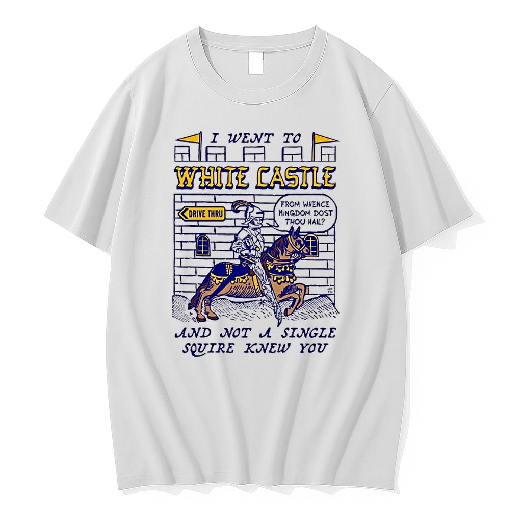 Original I Went To White Castle And Not A Single Squire Knew You From Whence Kingdom Dost Thou Hail Tshirts