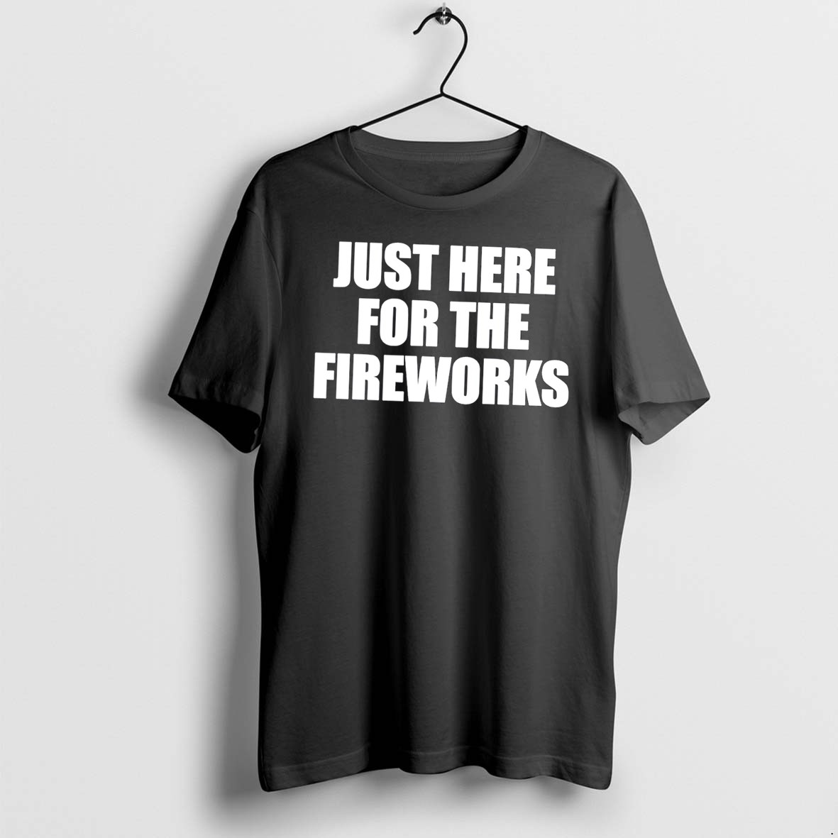 Original Just Here For The Fireworks Tee Tshirts