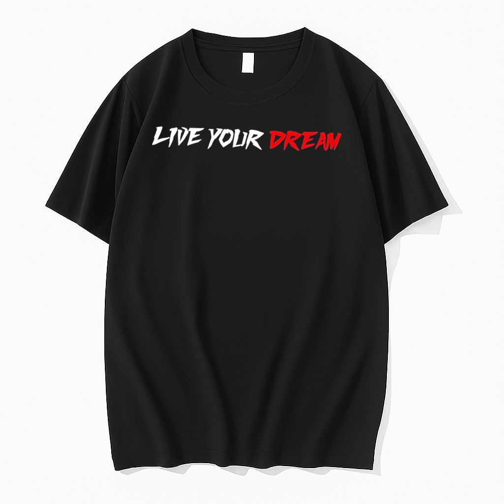 Original Live Your Dream Tee Tshirts