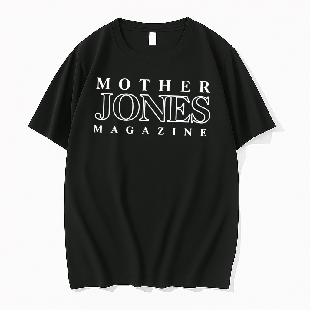 Original Mother Jones Magezine Text Tee Tshirts