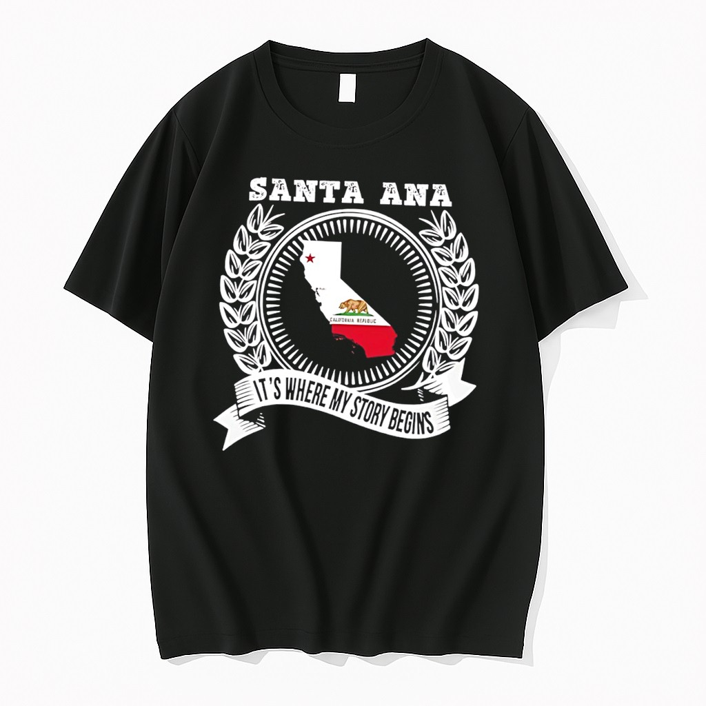 Original Santa Ana Its Where My Story Begins State Tee Tshirts