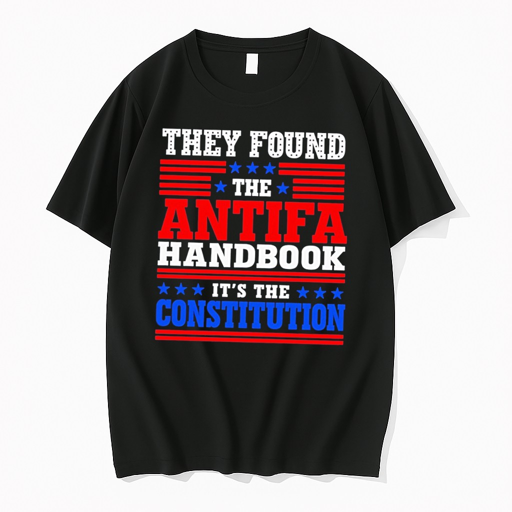 Original They Found The Antifa Handbook Its The Constitution Text Tee Tshirts