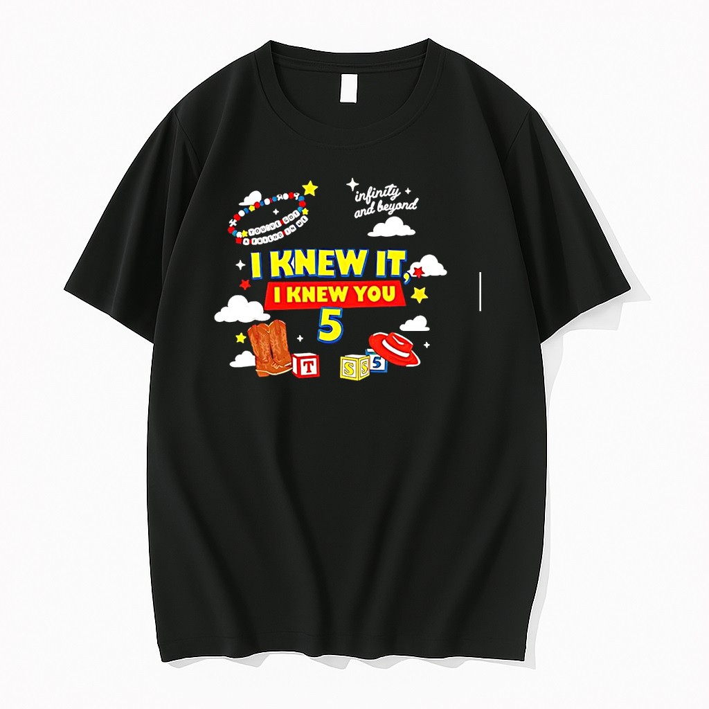 Original Toy Story I Knew It I Knew You 5 Infinity And Beyond Youve Got A Friend In Me Tshirts
