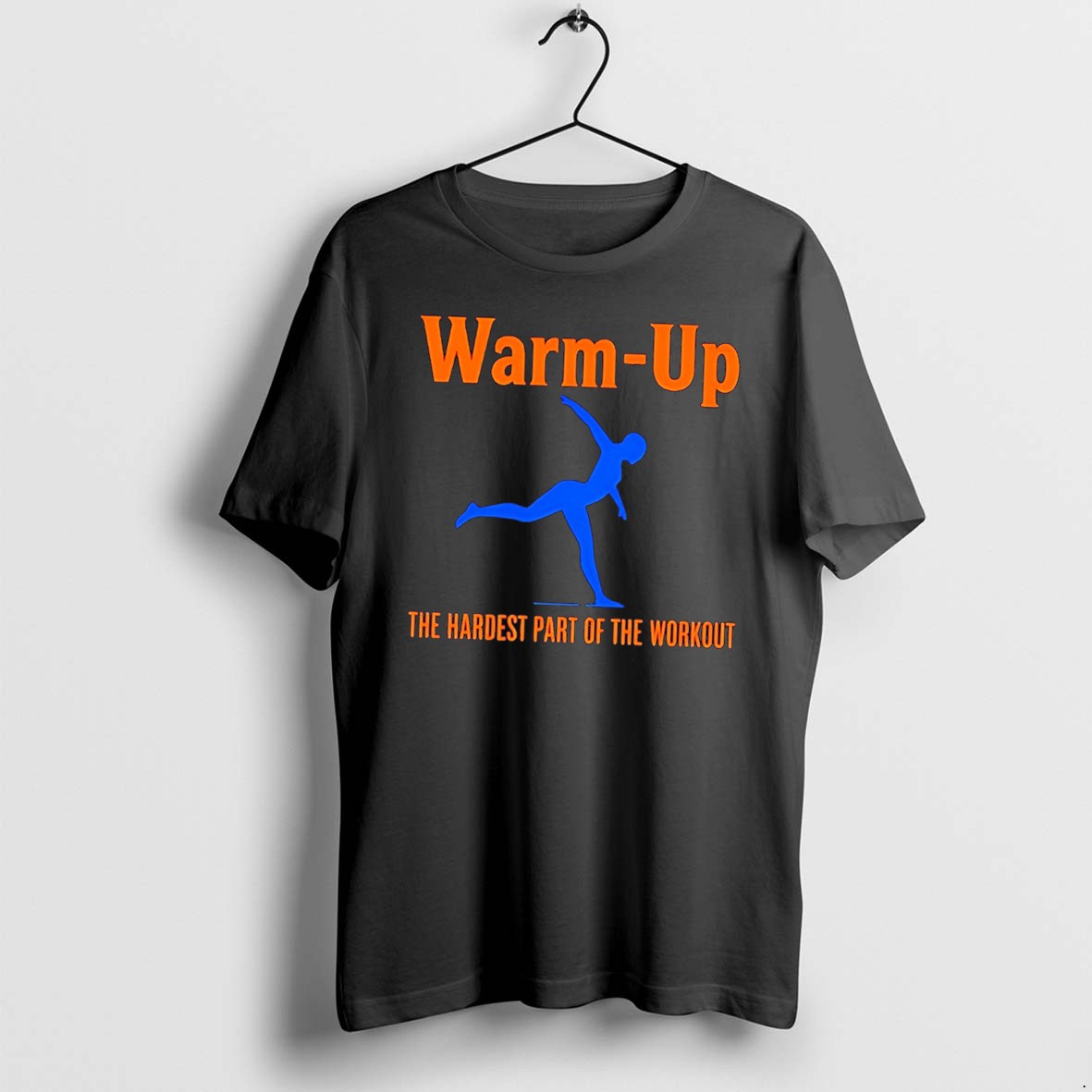 Original Warm Up The Hardest Part Of The Workout Tee Tshirts