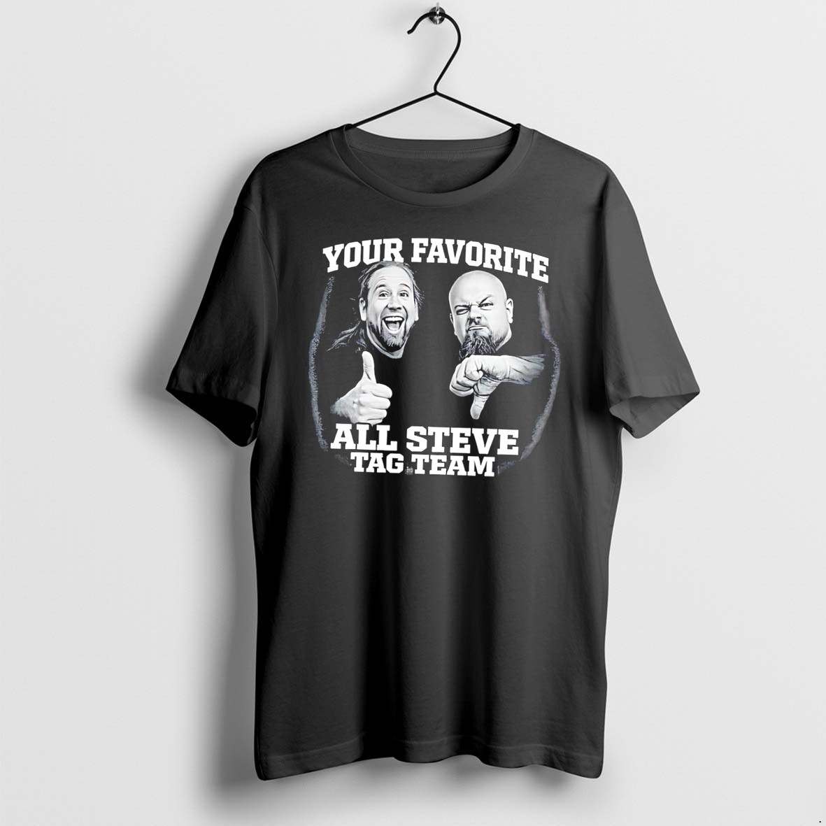 Original Your Favorite All Steve Tag Team Tee Tshirts