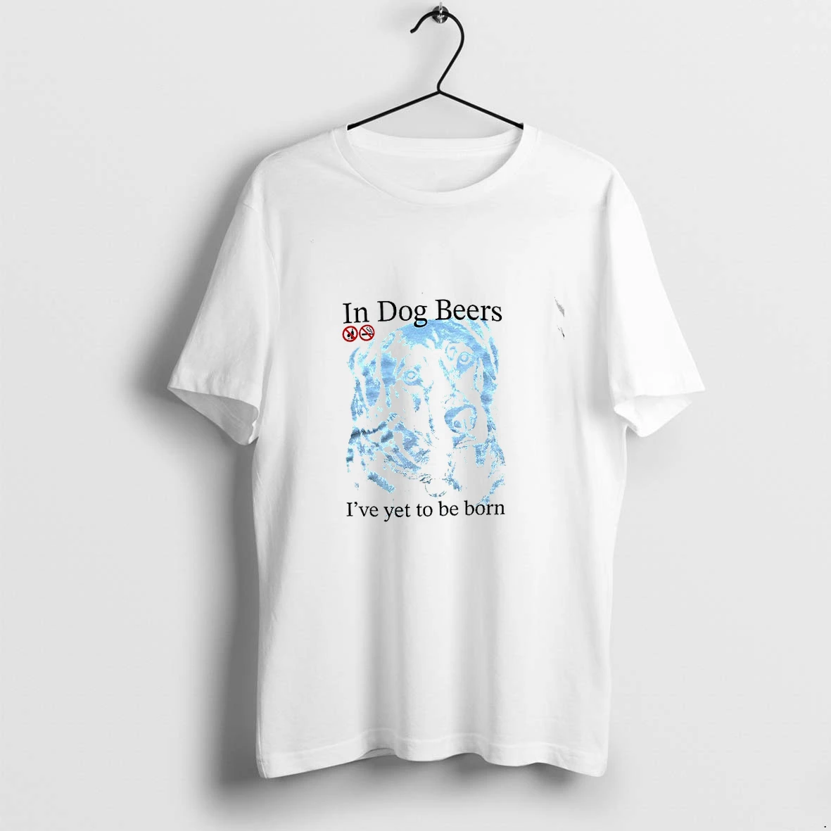Premium In Dog Beers Ive Yet To Be Born Tshirts