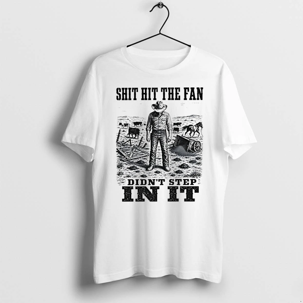 Premium Shit Hit The Fan Didnt Step In It Cowboy Tshirts