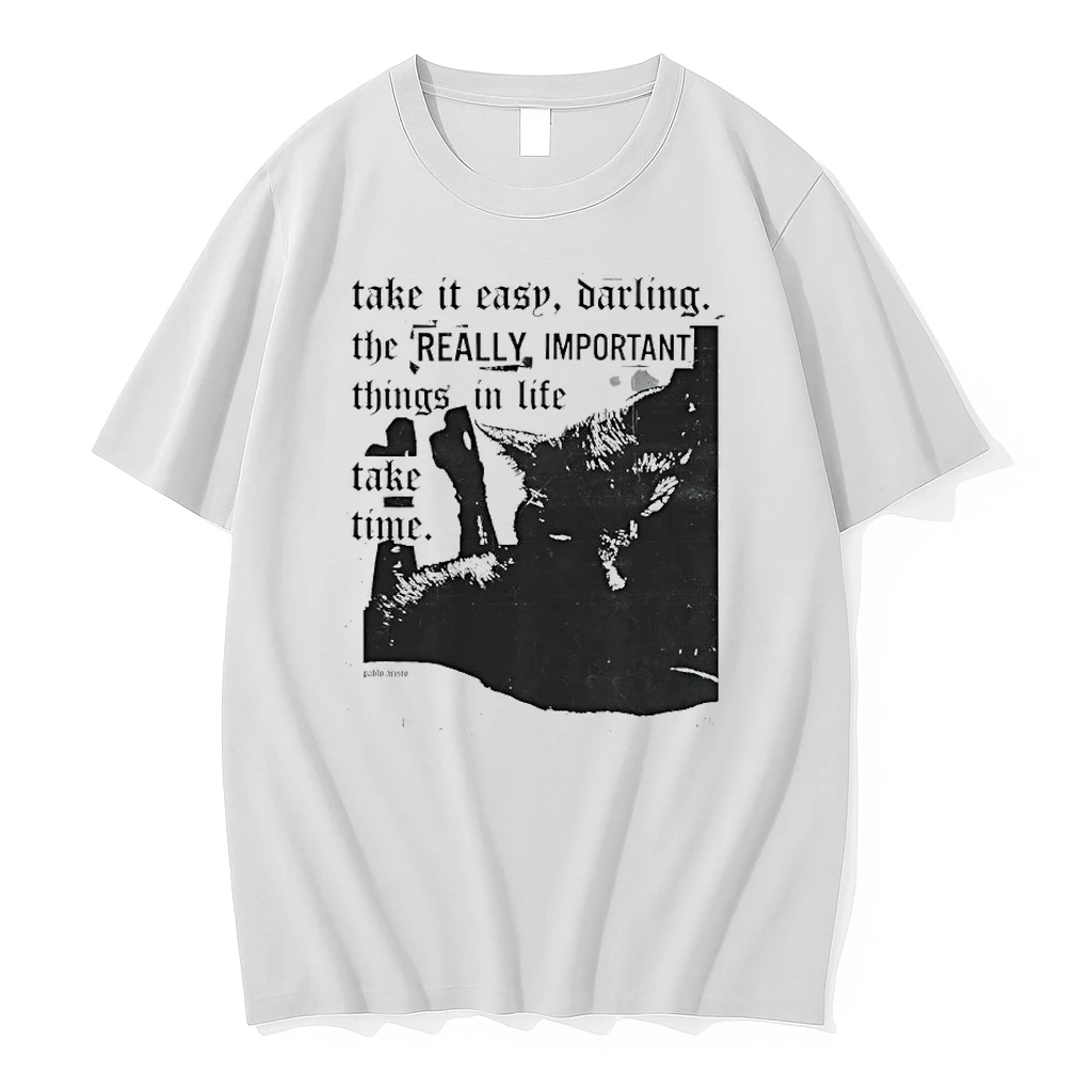 Premium Take It Easy Darling The Really Important Things In Life Take Time Tshirts