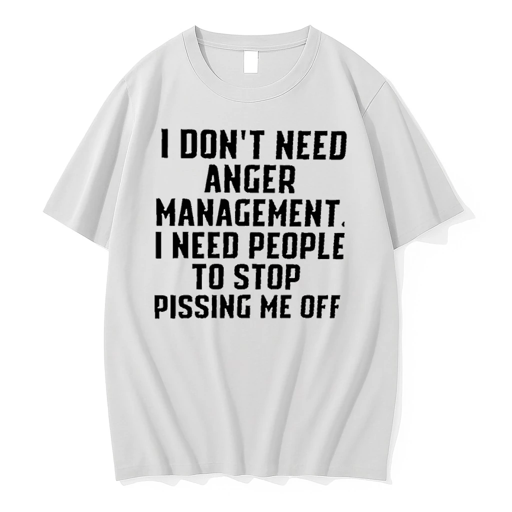 R8d2xnku I Dont Need Anger Management I Need People To Stop Pissing Me Off Tshirts Sweater Hoodie
