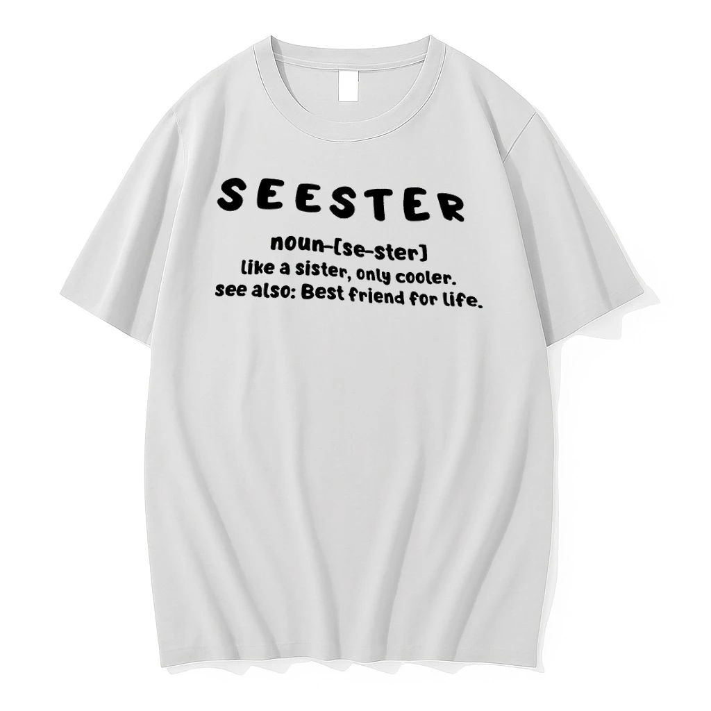 Seester Noun Like A Sister Only Cooler See Also Best Friend For Life Tshirts Sweater Hoodie