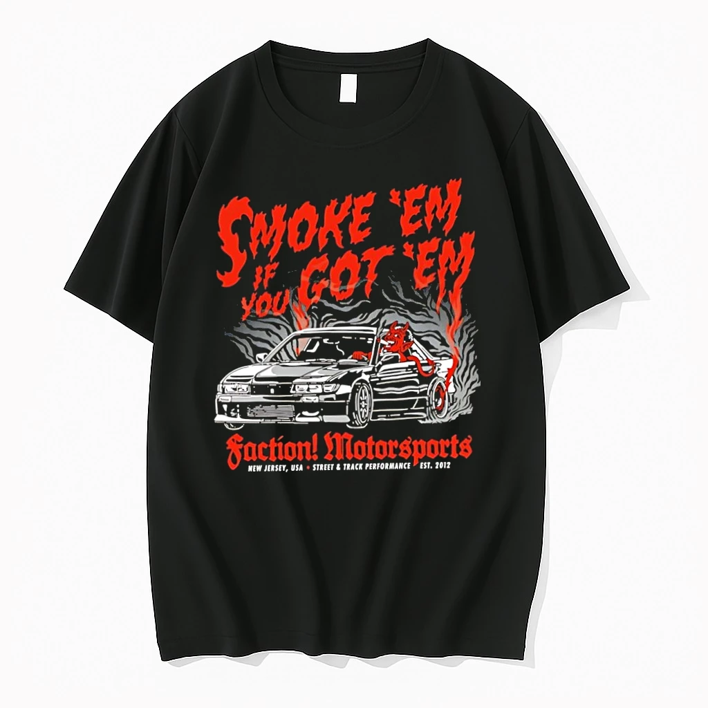 Smoke Em If You Got Em Faction Motorsports New Jersey Street And Track Performance Tshirts Sweater Hoodie
