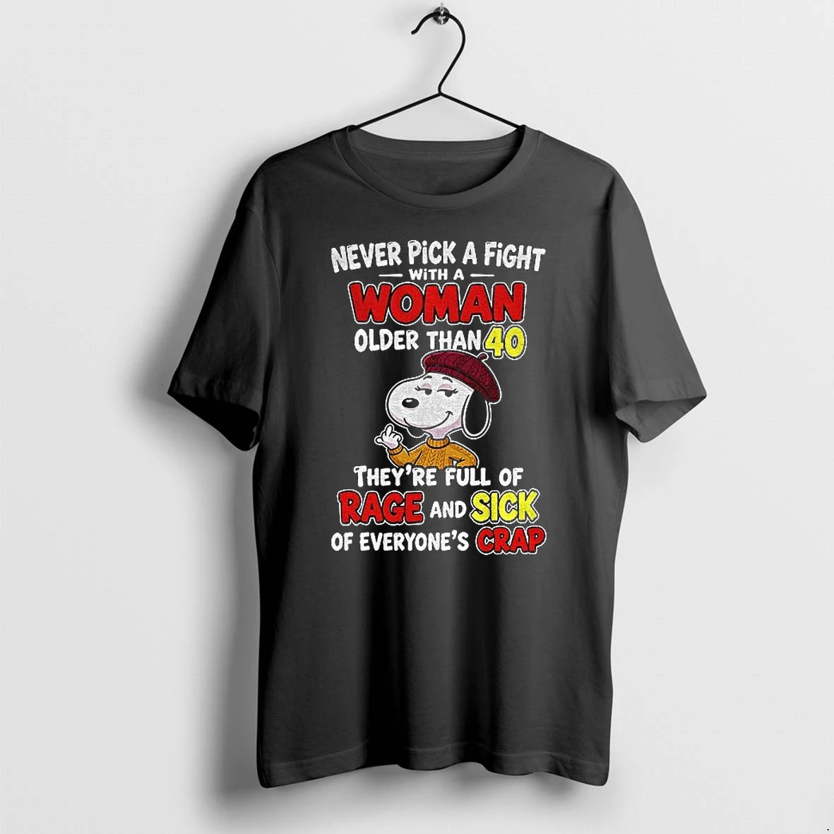 Snoopy Never Pick A Fight With A Woman Older Than 40 Funny Tshirts Sweater Hoodie