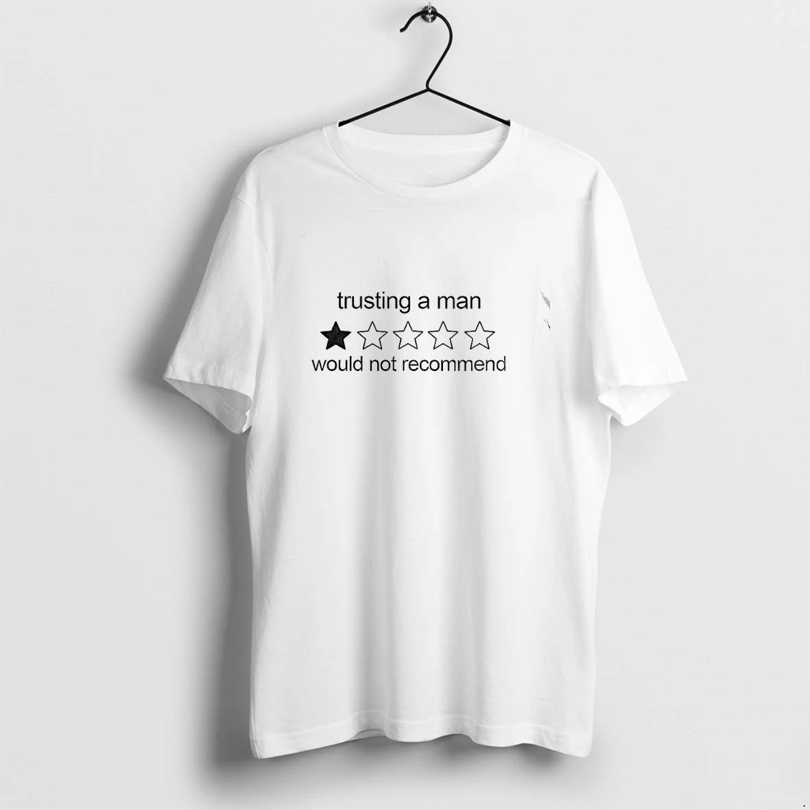 Trusting A Man Would Not Recommend One Star Rating Funny Tshirts Sweater Hoodie