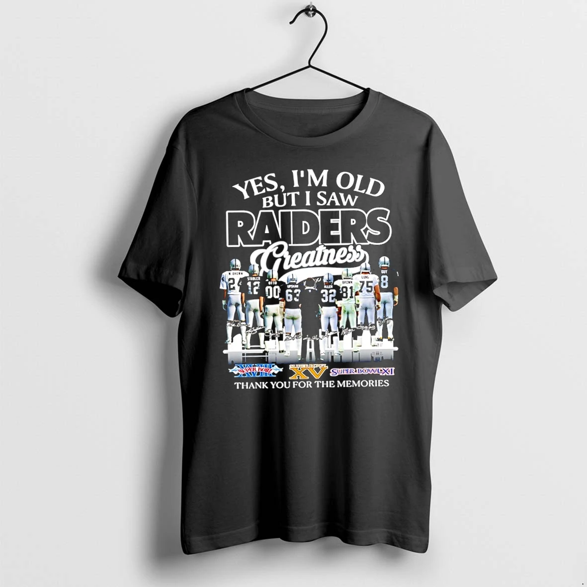 Yes Im Old But I Saw Raiders Greatness Super Bowl Memories Tshirts Sweater Hoodie