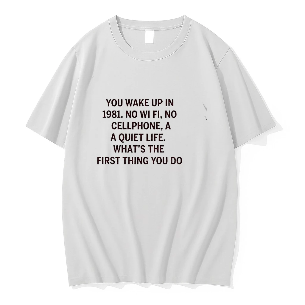 You Wake Up No Wi Fi No Cellphone A Quiet Life Whats The Tshirts Sweater Hoodie