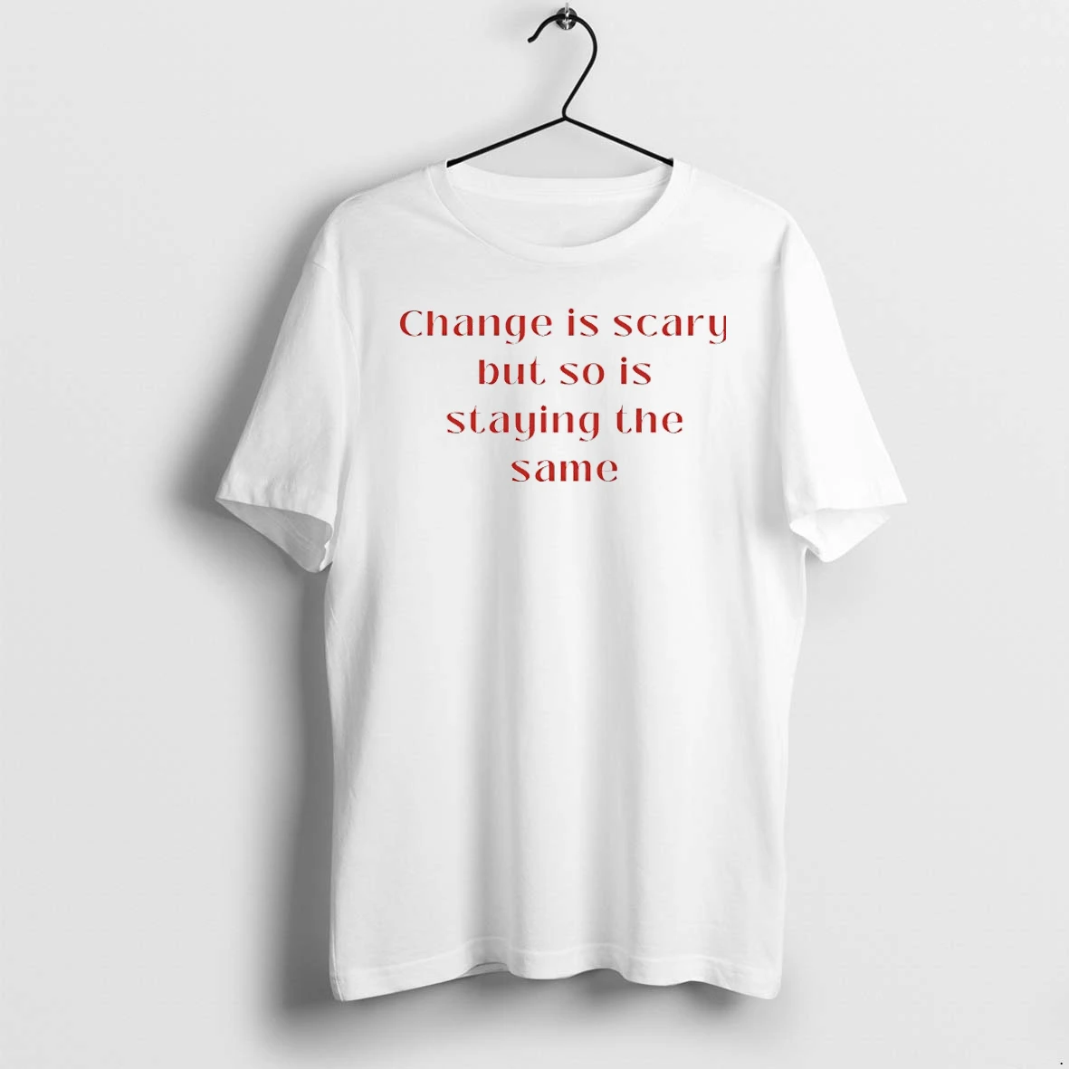 Z55rode9 Change Is Scary But So Is Staying The Same Tshirts Sweater Hoodie