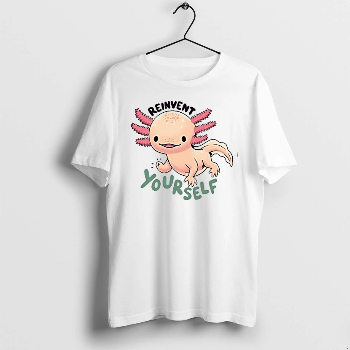 Axolotl Reinvent Yourself Cute Animal 0 Tshirts Sweater Hoodie