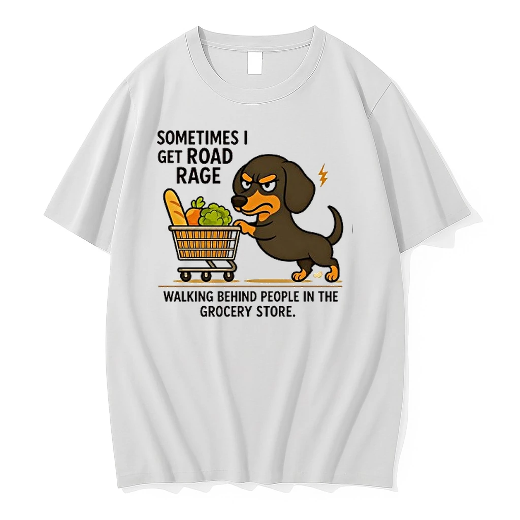 Dachshund Sometimes I Get Road Rage Walking Behind People In The Grocery 0 Tshirts Sweater Hoodie