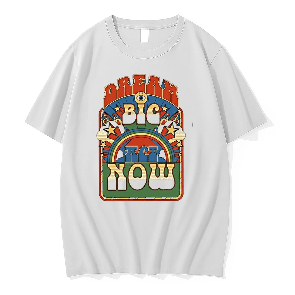 Dream Big Act Now Inspirational Motivational 0 Tshirts Sweater Hoodie