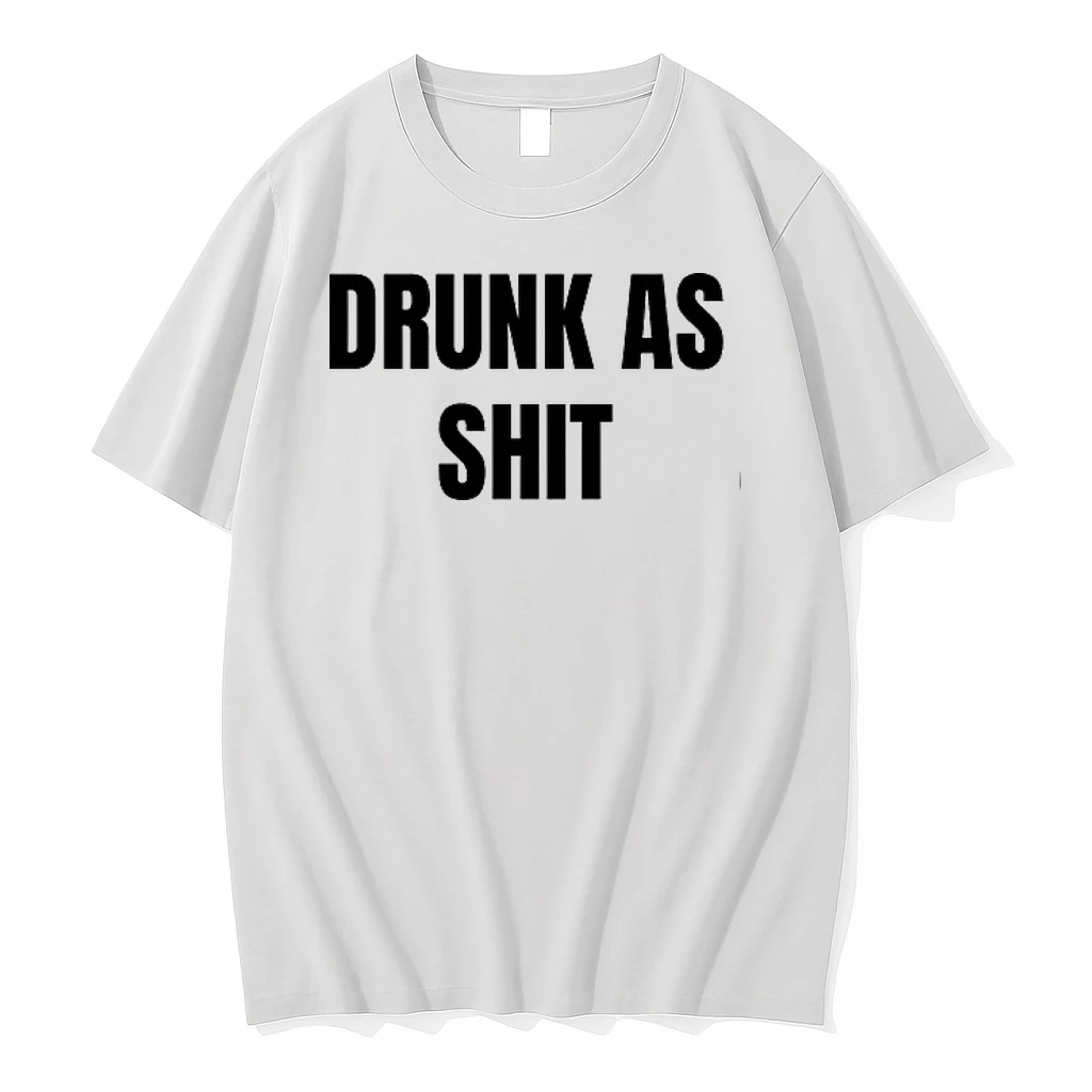 Drunk As Shit 0 Tshirts Sweater Hoodie