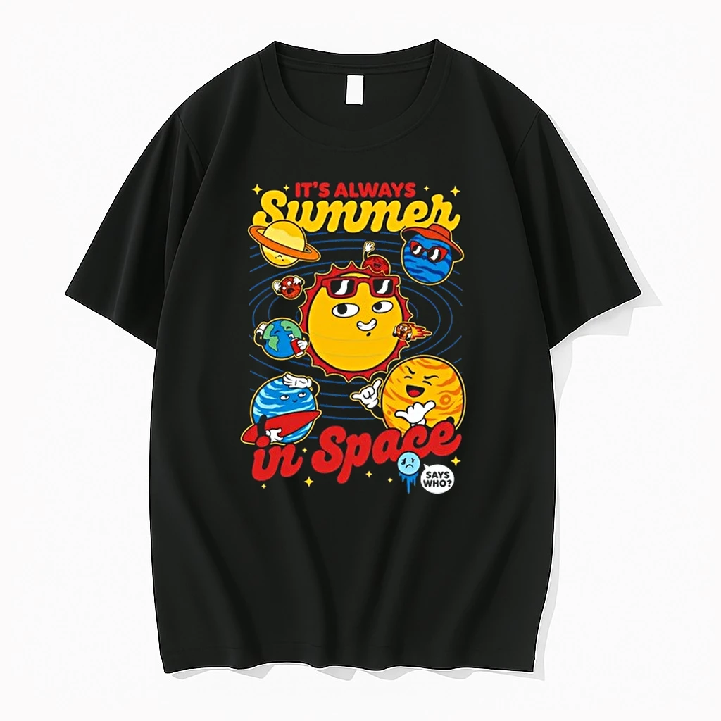 Its Always Summer In Space Says Who Planets 0 Tshirts Sweater Hoodie