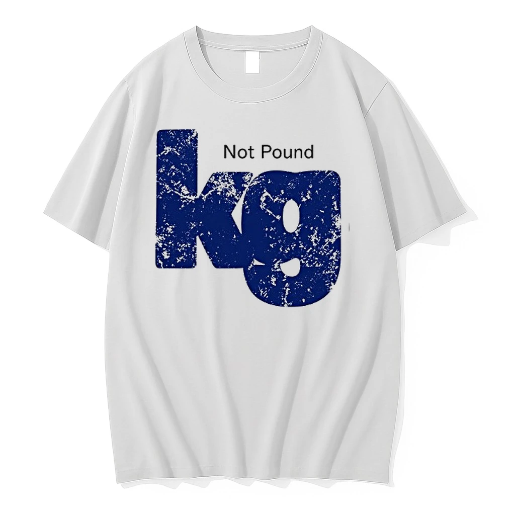 Kilogram Metric Weight Unit Kg Not Pound 0 Tshirts Sweater Hoodie