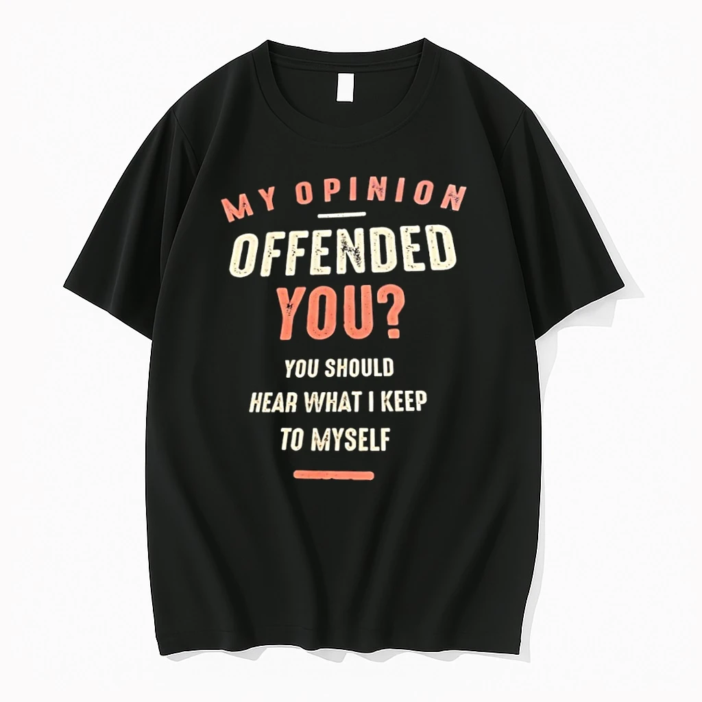 Lcdicfae My Opinion Offended You You Should Hear What I Keep To Myself Tshirts Sweater Hoodie