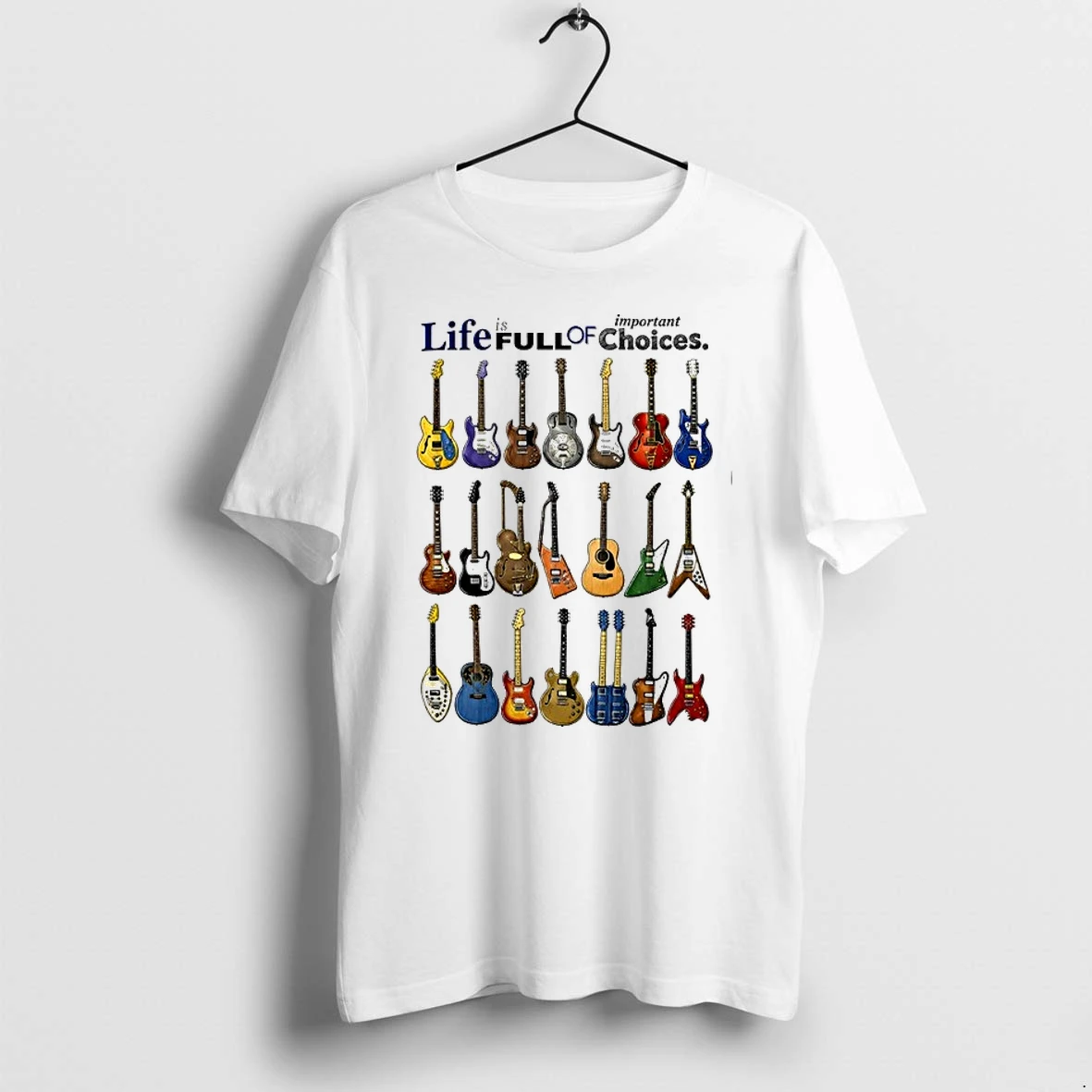 Life Is Full Of Important Choices Grid Colorful Electric Guitars 0 Tshirts Sweater Hoodie
