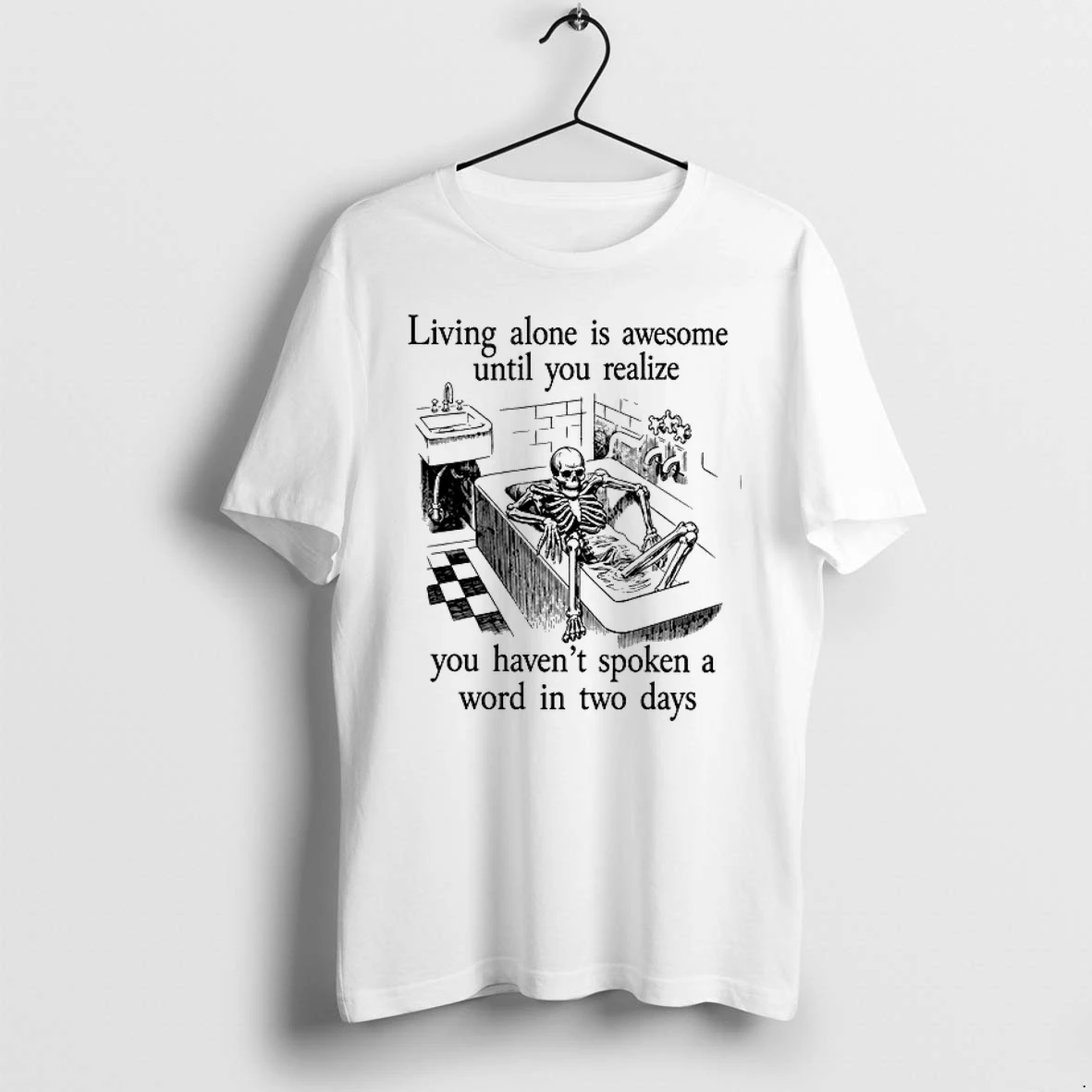 Living Alone Is Awesome Until You Realize You Havent Spoken A Word In Two Days 0 Tshirts Sweater Hoodie