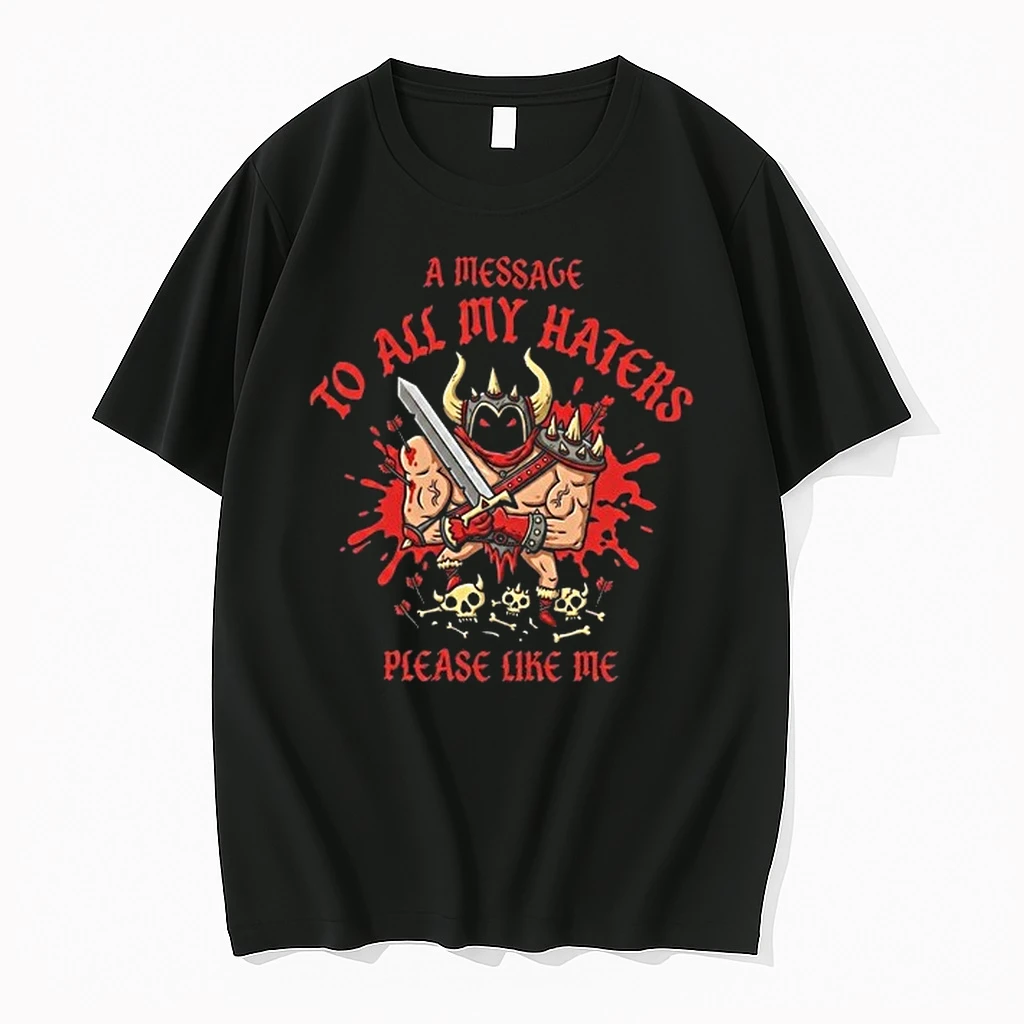 Message To All My Haters Please Like Me Cartoon Horned Barbarian Sword Skulls 0 Tshirts Sweater Hoodie