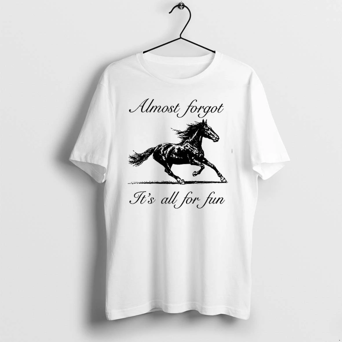 Never Forget Almost Forgot Its All For Fun 0 Tshirts Sweater Hoodie