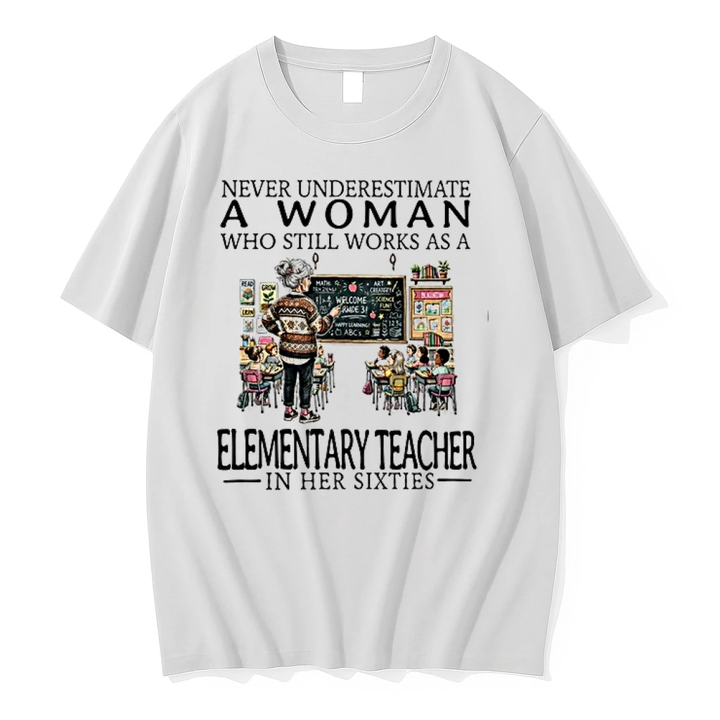 Never Underestimate A Woman Who Still Works As Elementary Teacher In Her Sixties Cartoon 0 Tshirts Sweater Hoodie