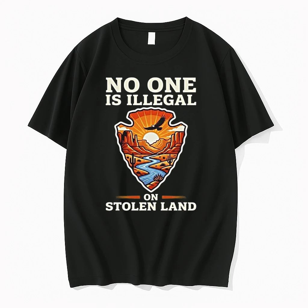 No One Is Illegal On Stolen Land Social Justice 0 Tshirts Sweater Hoodie