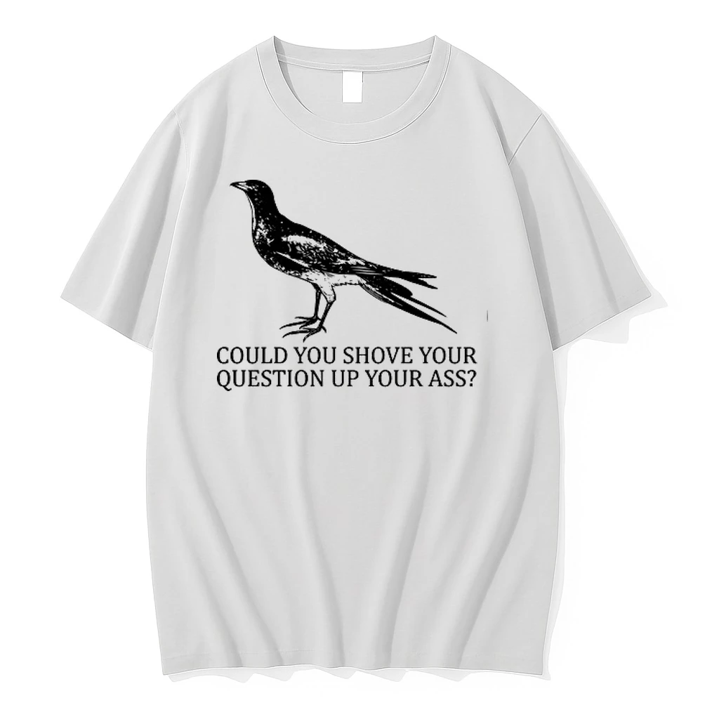 Pigeon Could You Shove Your Question Up Your Ass 0 Tshirts Sweater Hoodie